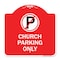 Signmission No ParkingChurch Parking Only, Red & White Aluminum Architectural Sign, 18" x 18", RW-1818-23654 A-DES-RW-1818-23654 - alternate 1